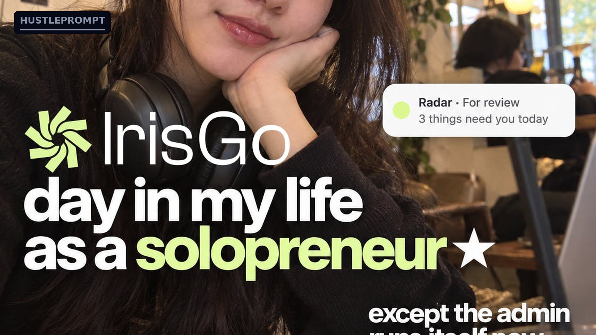Official IrisGo launch creative showing the My Radar to-do notification over a solopreneur's workday