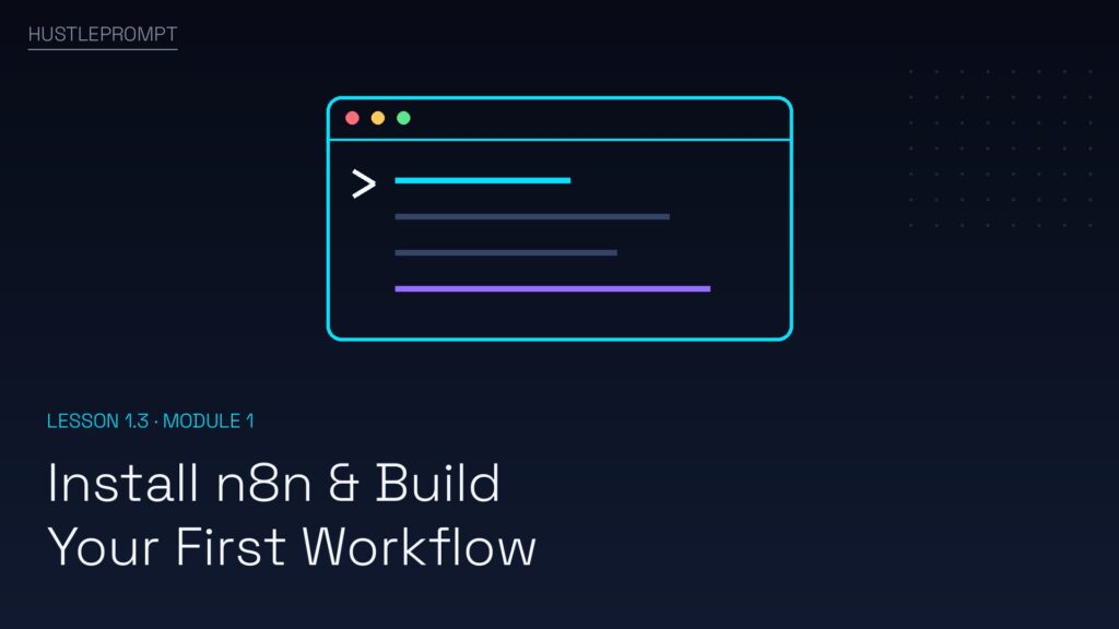 Lesson 3: Install n8n and Build Your First Workflow — course cover