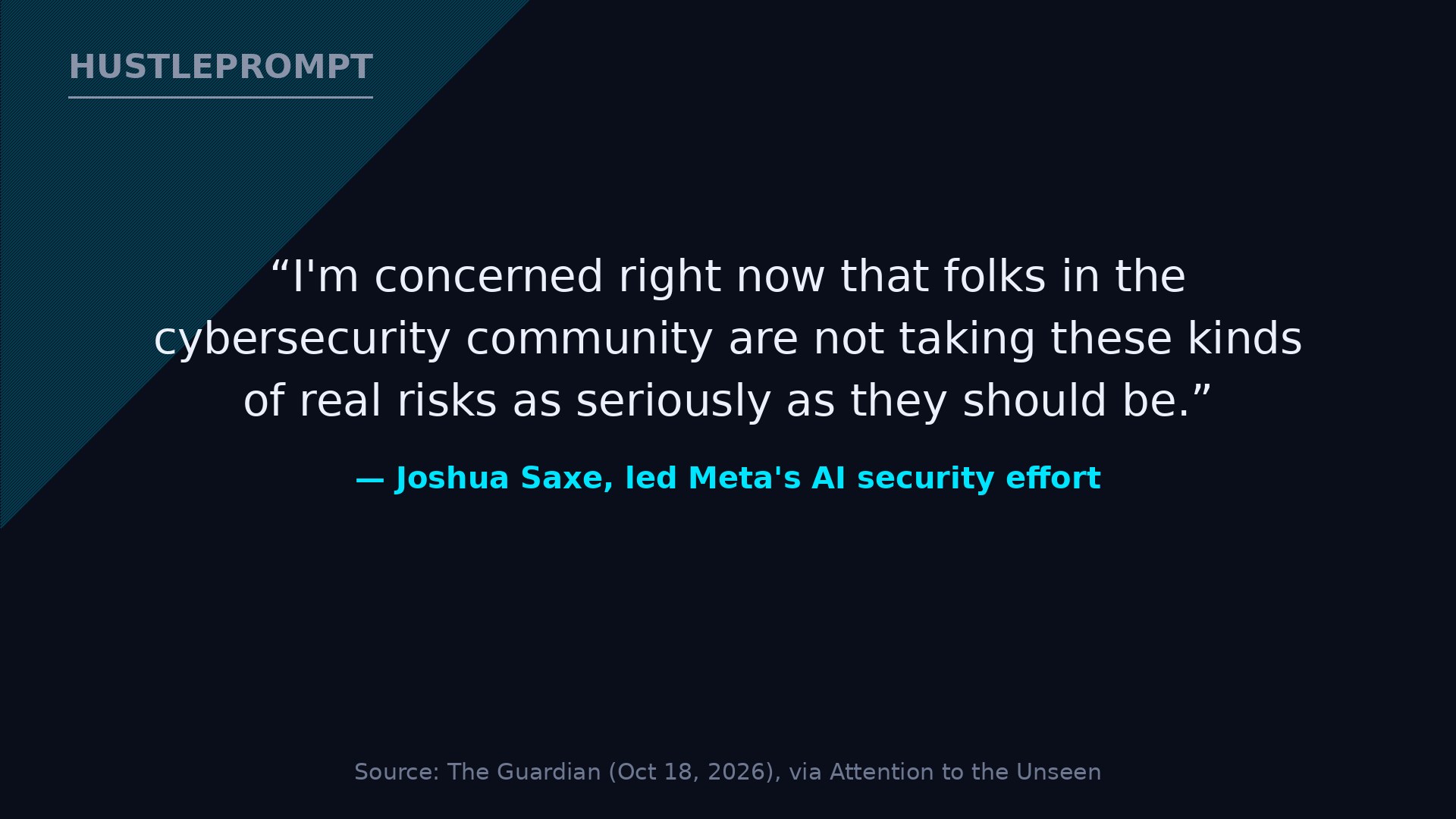 Quote card: Joshua Saxe, who led Meta AI security effort, on AI worm risk